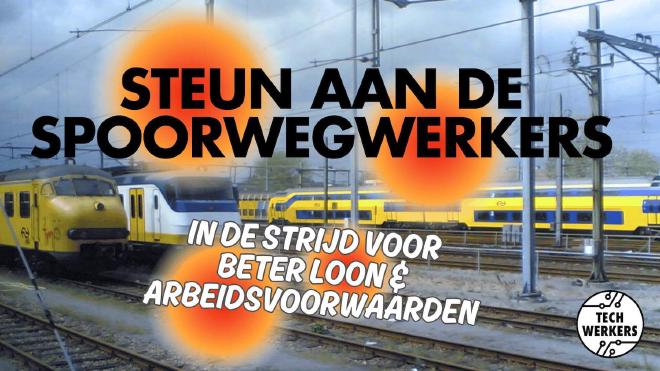 Tekst: 'Steun aan spoorwegwerkers in de strijd voor beter & arbeidsvoorwaarden' met op de achtergrond een aantal treinen